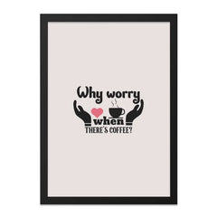 Coffee Lover Wall Art, Why Worry Art, Coffee Decor Gift, Cozy Home Print, Kitchen Wall Art, Gift for Coffee Addict, Cute Coffee Art - Tawshia