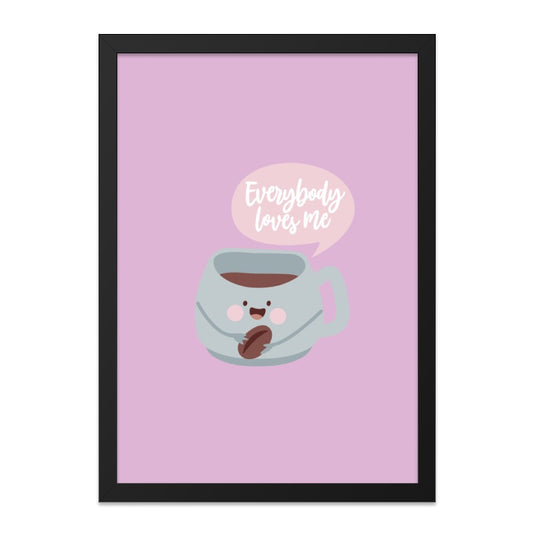 Cute Coffee Wall Art, Everybody Loves Me Print, Coffee Lover Gift, Kawaii Coffee Decor, Funny Office Art, Home Cafe Wall Art - Tawshia