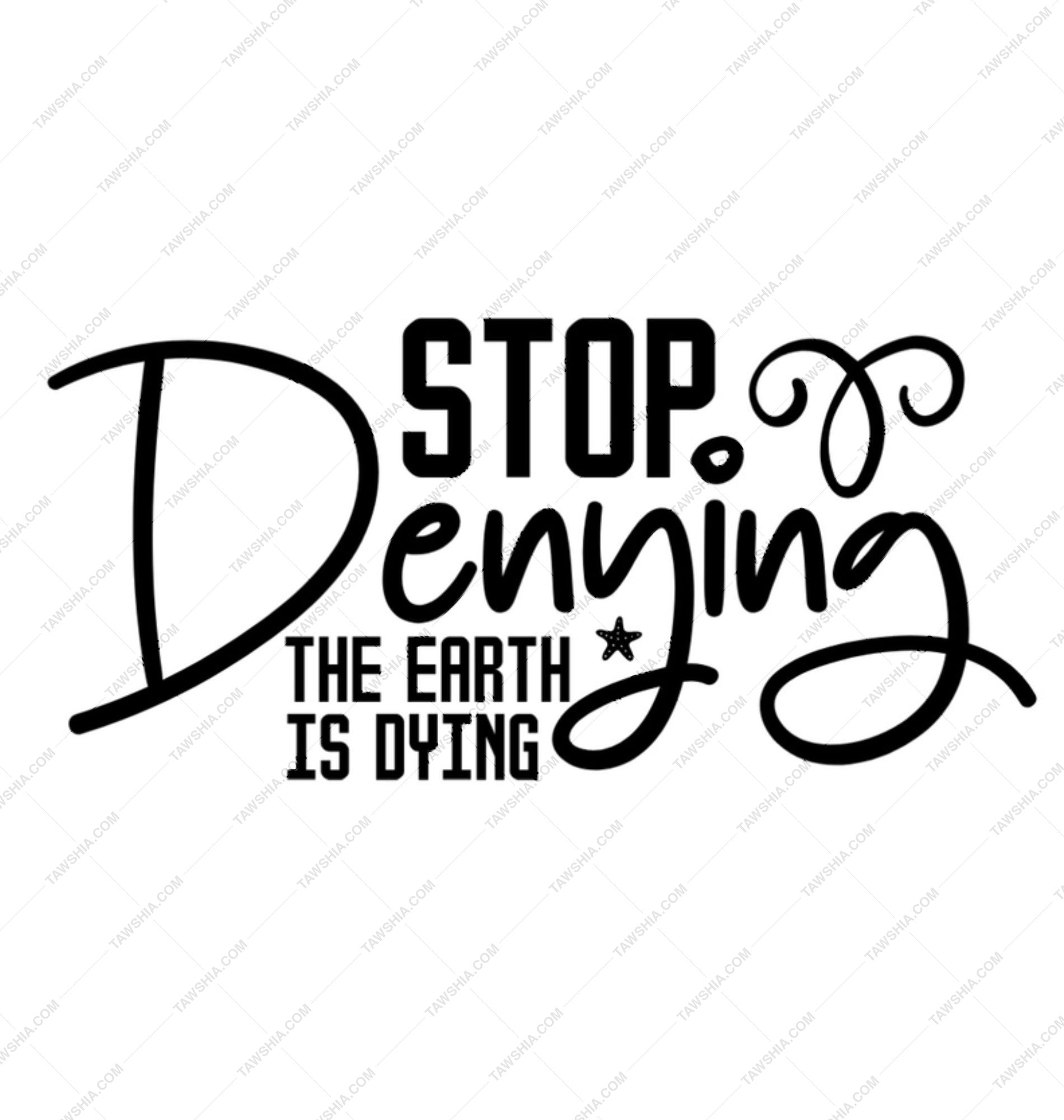 Stop Denying Mug, Earth is Dying, Environmental Mug, Climate Change Mug, Activist Mug, Eco Friendly Mug, Gift for Environmentalist - Tawshia