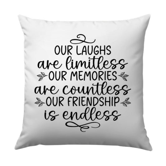 Friendship Pillow, Our Laughs Our Memories Countless Endless Pillow, Gift for Friend, Home Decor Pillow, Decorative Pillow - Tawshia