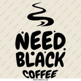 Need Black Coffee Pinback Button, Coffee Lover Button, Caffeine Addict Badge, Funny Coffee Saying Gift, Trendy Aesthetic Button, Gift for - Tawshia