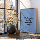 Mothers Love Wall Art, Mothers Day Gift, Never Fades Away Quote, Mom Decor, Wall Decor, Mothers Day, Love Wall Art - Tawshia
