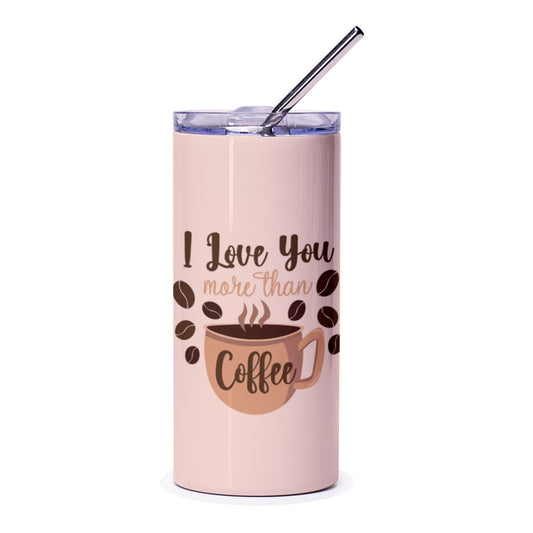 Coffee Lover Tumbler, I Love You More Than Coffee Tumbler, Gift for Coffee Addict, Funny Coffee Saying Tumbler, Coffee Beans Tumbler - Tawshia