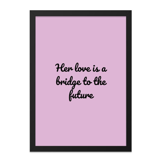 Her Love Bridge Wall Art, Inspirational Quote Print, Minimalist Home Decor, Gift For Her, Love Wall Decor, Wall Art - Tawshia