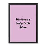 Her Love Bridge Wall Art, Inspirational Quote Print, Minimalist Home Decor, Gift For Her, Love Wall Decor, Wall Art - Tawshia
