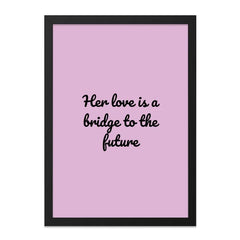 Her Love Bridge Wall Art, Inspirational Quote Print, Minimalist Home Decor, Gift For Her, Love Wall Decor, Wall Art - Tawshia