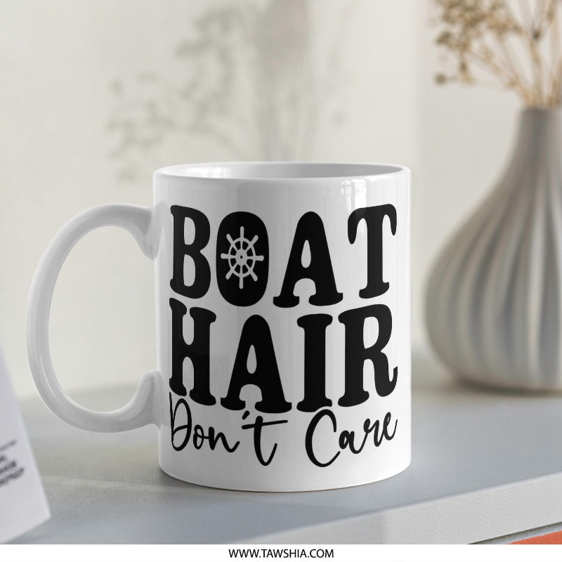 Boat Hair Don't Care Mug, Nautical Mug, Boating Gift, Funny Mug, Sailing Mug, Captain Mug, Beach Mug, Gift for Sailor, Ocean Lover Mug - Tawshia