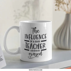 Teacher Gift Mug, Influence of a Good Teacher Mug, Teacher Appreciation Gift Idea, Thank You Teacher, End of Year Gift for Teacher - Tawshia