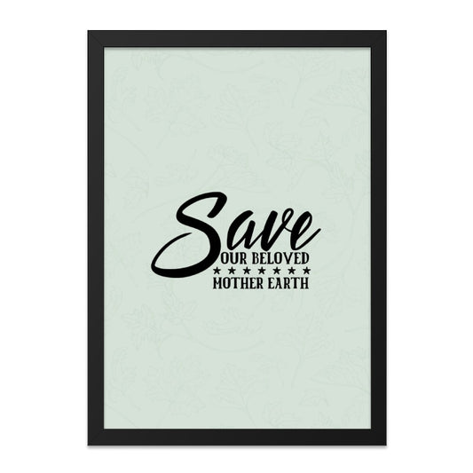 Save Our Beloved Mother Earth Wall Art, Environmental Awareness, Earth Day Decor, Eco Friendly Gift, Nature Lover Present, Save Earth Poster - Tawshia
