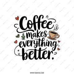 Coffee Makes Everything Better Pillow, Coffee Lover Gift, Cozy Home Decor, Motivational Pillow, Coffee Saying Pillow - Tawshia