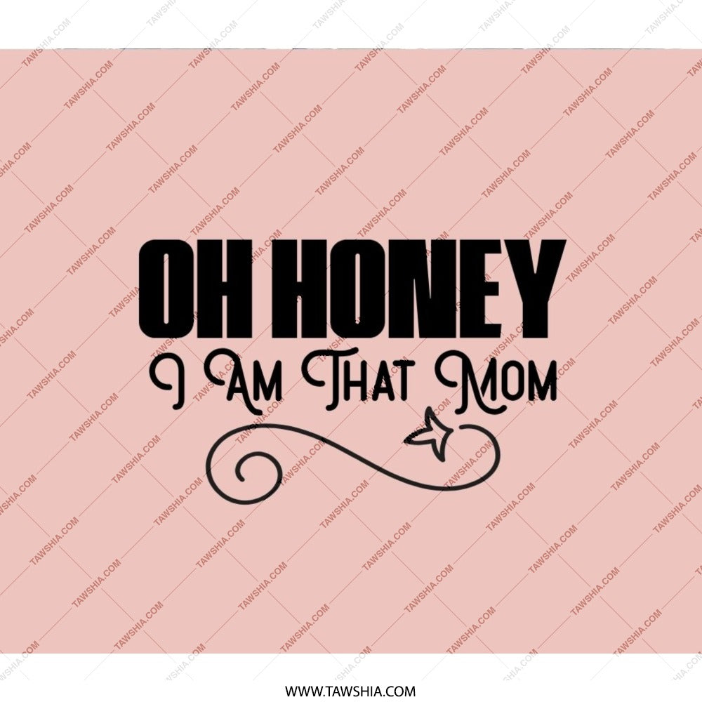 Oh Honey I am That Mom Backpack, Funny Mom Bag, Mom Life Pack, Gift for Moms, Trendy Backpack, Unique Backpack, Stylish Backpack - Tawshia