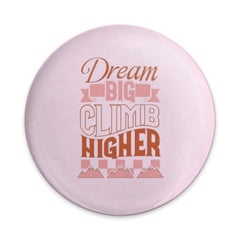 Dream Big Climb Higher Pinback Button, Motivational Badge, Inspirational Gift, Positive Affirmation, Encouragement Pin, Pink Badge, Gift - Tawshia
