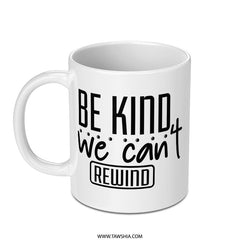 Be Kind Mug, Inspirational Mug, Positivity Mug, Motivational Mug, Gift Mug, Quote Mug, Ceramic Mug, Coffee Mug, Tea Mug, Office Mug - Tawshia
