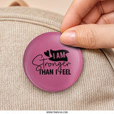 I Am Stronger Pinback Button, Motivational Badge, Pink Gift, Positive Affirmation, Inspirational Jewelry, Self Love, Support Button - Tawshia