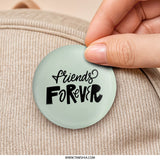 Friends Forever Pinback Button, Friendship Gift, Best Friend Badge, Cute Button, Trendy Accessory, Backpack Pin, Lapel Pin - Tawshia