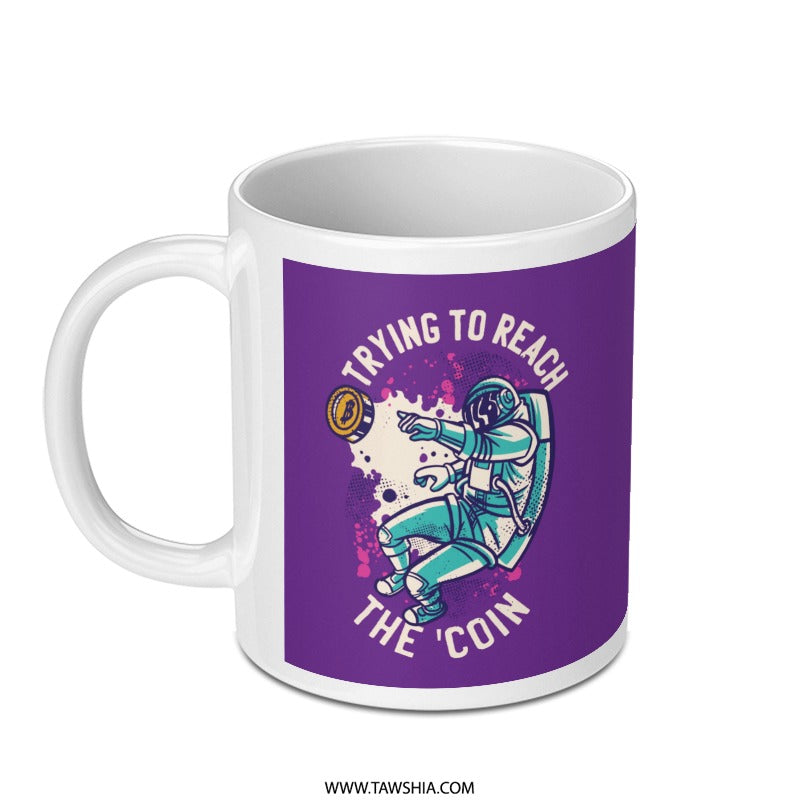 Trying To Reach The Coin Design Mug product