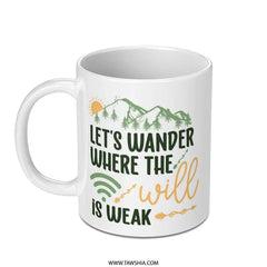 Wanderlust Mug, Weak Wifi Signal, Travel Mug, Adventure Awaits, Outdoor Lover Gift, Hiking Mug, Nature Mug, Mountain Mug, Coffee Mug - Tawshia