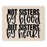 Not Sisters By Blood Mouse Pad, Best Friends Gift, Sister By Heart, Friendship Mousepad, Soul Sister, Office Decor, Desk Accessory - Tawshia