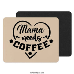 Mama Needs Coffee Mouse Pad, Funny Mom Gift, Cute Mousepad, Mother's Day Gift, Office Decor, Mom Life, Work From Home Mouse Pad - Tawshia