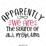 Apparently We Are The Source of All Problems Mug, Funny Mug, Gift Mug, Problem Mug, Sarcastic Mug, Novelty Mug, Statement Mug - Tawshia
