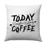 Today Brought To You By Coffee Pillow, Coffee Lover Gift, Funny Coffee Quote Home Decor Pillow, Coffee Addict Gift Idea, Caffeine Pillow - Tawshia