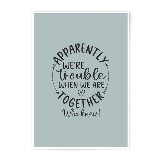 Funny Couple Photographic Prints, Trouble Together Art, Home Decor, Gift for Best Friend, Wall Art Print, Trendy Photographic Prints - Tawshia