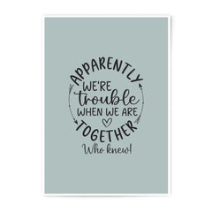 Funny Couple Photographic Prints, Trouble Together Art, Home Decor, Gift for Best Friend, Wall Art Print, Trendy Photographic Prints - Tawshia