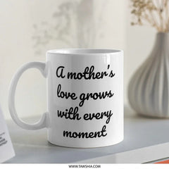 Mothers Love Mug, Mom Gift Idea, Gift for Mother, Mothers Day Mug, Mom Mug, Coffee Lover Mug, Mom Coffee Mug - Tawshia
