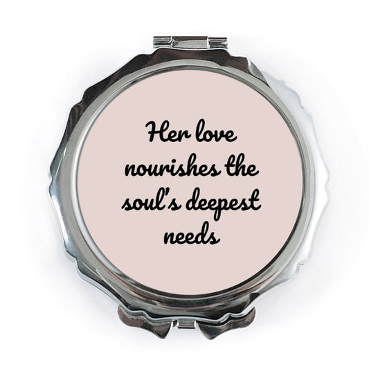 Her Love Nourishes Pocket Mirror, Inspirational Quote Pocket Mirror, Soulful Pocket Mirror, Deepest Needs Pocket Mirror - Tawshia