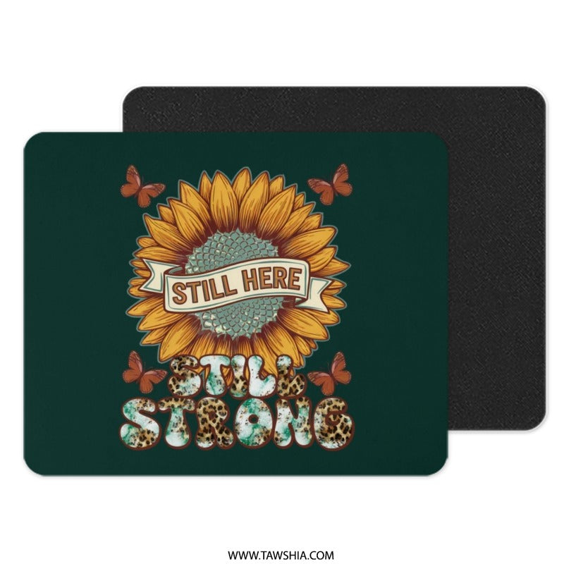 Still Here Still Strong Mouse Pad, Sunflower Butterflies Art, Inspirational Quote Desk Decor, Office Gift Mousepads, Computer Accessories - Tawshia