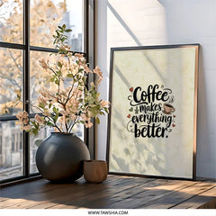 Coffee Makes Everything Better Wall Art, Coffee Lover Gift, Kitchen Decor, Printable Quote, Home Decor, Typography Print, Coffee Poster - Tawshia