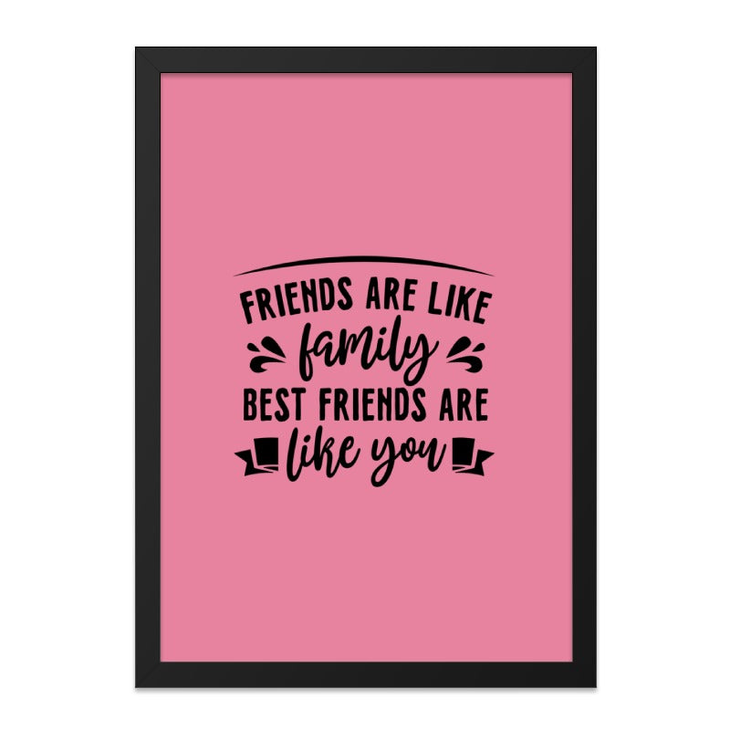 Friends Like Family Wall Art, Best Friend Quote Print, Friendship Gift Idea, Decorative Wall Hanging, Home Decor, Ready to Hang - Tawshia