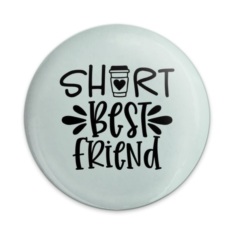 Short Best Friend Pinback Button, Coffee Lover Gift, Friendship Button, Cute BFF Badge, Funny Friendship Button, Gift for Bestie - Tawshia
