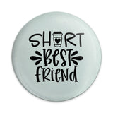 Short Best Friend Pinback Button, Coffee Lover Gift, Friendship Button, Cute BFF Badge, Funny Friendship Button, Gift for Bestie - Tawshia