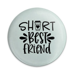 Short Best Friend Pinback Button, Coffee Lover Gift, Friendship Button, Cute BFF Badge, Funny Friendship Button, Gift for Bestie - Tawshia