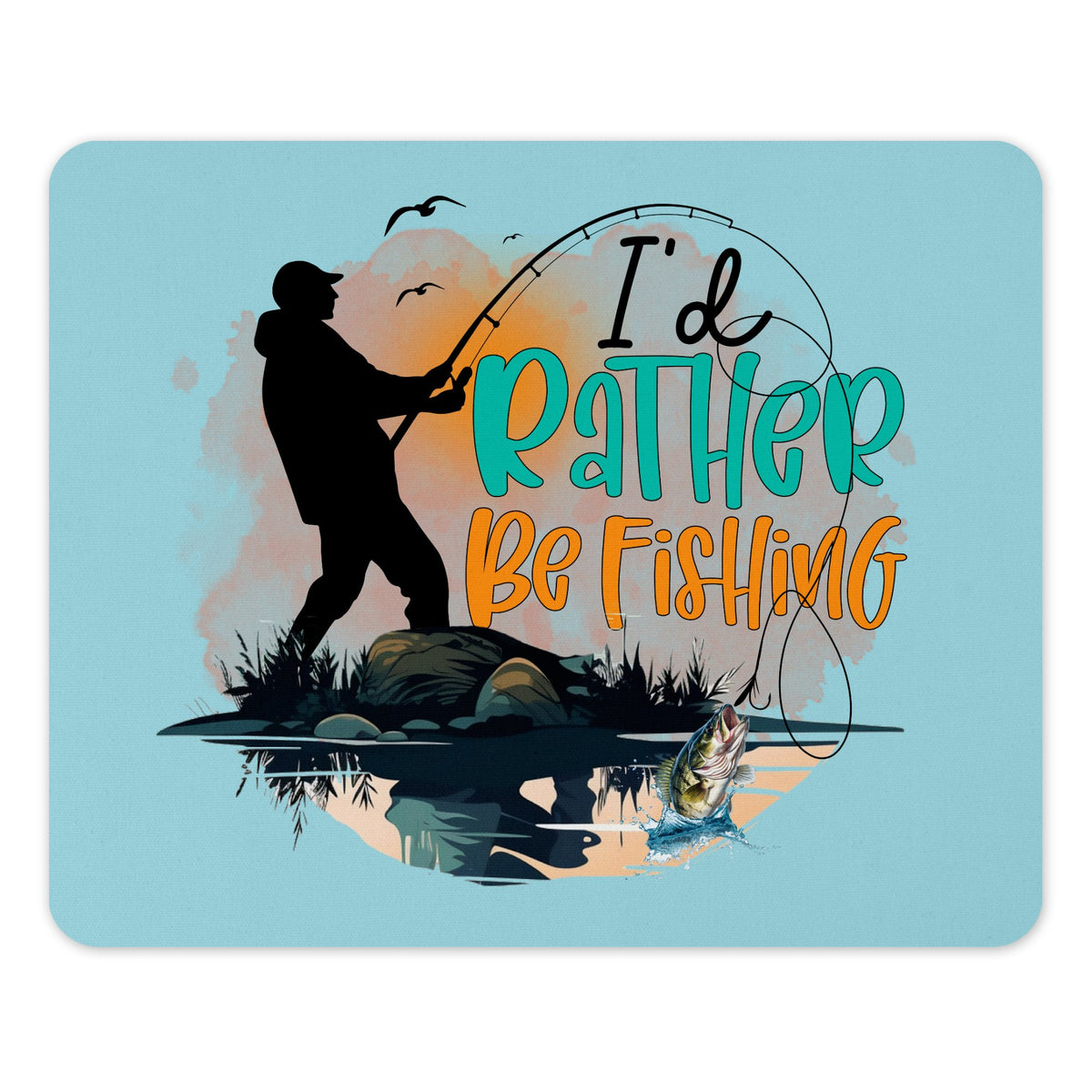 I'd Rather Be Fishing Graphic Mouse Pad product