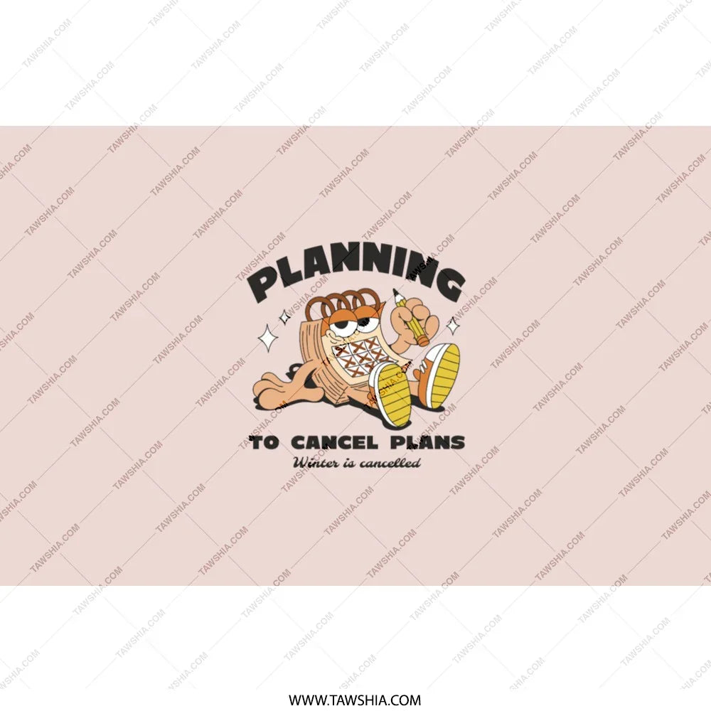 Planning To Cancel Plans Graphic product