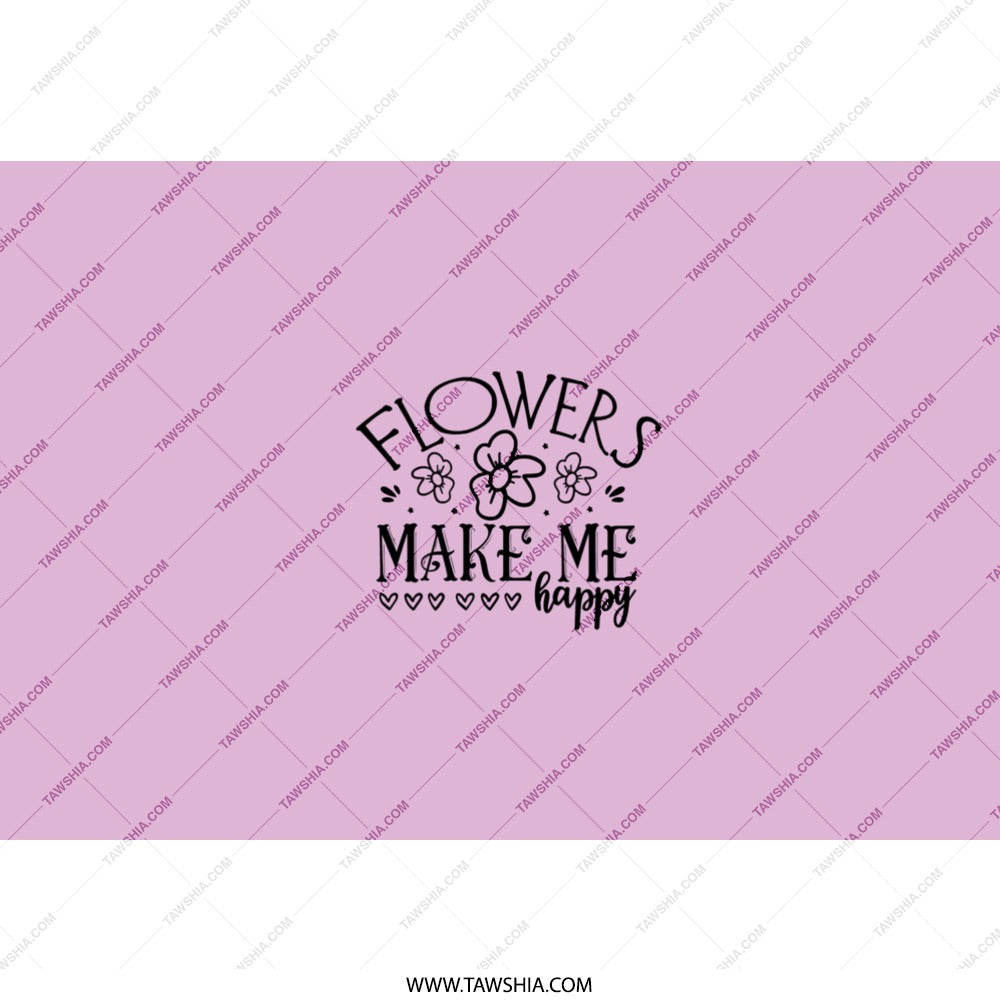 Floral Tumbler, Flowers Make Me Happy Tumbler, Gift for Her, Cute Flower Tumbler, Tumbler with Straw, Trendy Tumbler, Coffee Tumbler - Tawshia