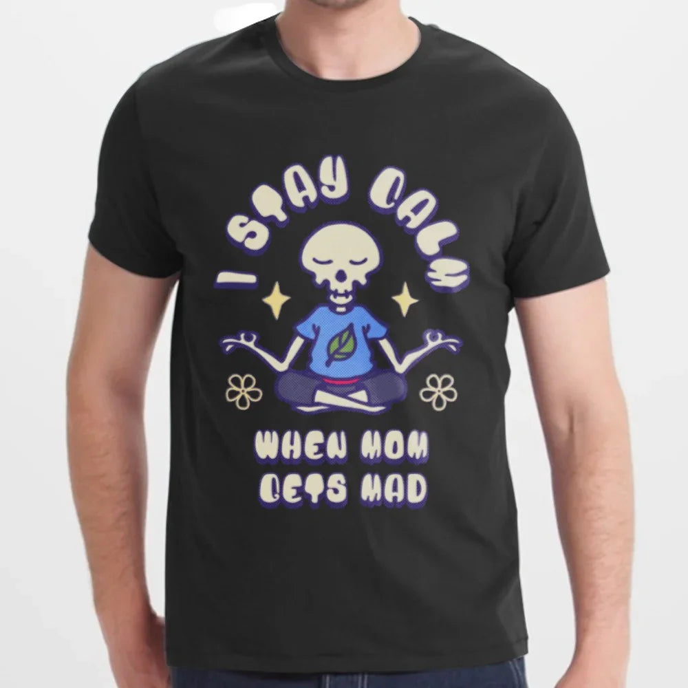 I Stay Calm When Mom Gets Mad Graphic T-Shirt product type