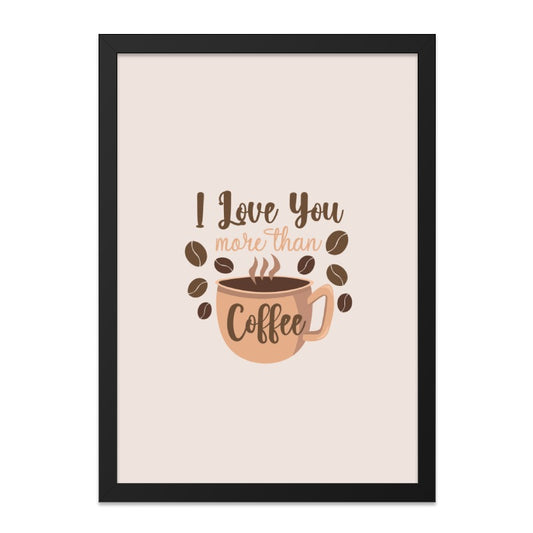 I Love You More Than Coffee Wall Art, Coffee Lover Gift, Kitchen Decor, Caffeine Print, Funny Wall Decor, Coffee Bean Art, Home Decor - Tawshia