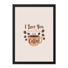 I Love You More Than Coffee Wall Art, Coffee Lover Gift, Kitchen Decor, Caffeine Print, Funny Wall Decor, Coffee Bean Art, Home Decor - Tawshia