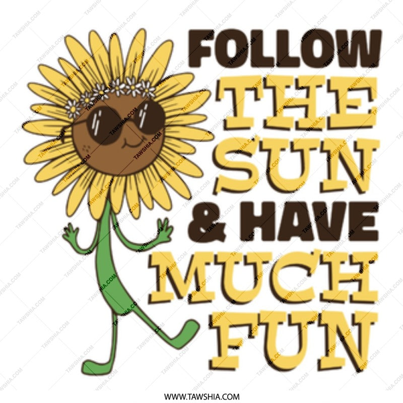 Follow the Sun Have Much Fun Graphic Printed product