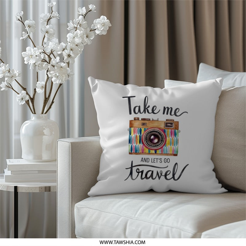 Travel Pillow, Camera Pillow, Take Me Travel Pillow, Vacation Pillow, Wanderlust Pillow, Gift for Traveler, Home Decor Pillow - Tawshia