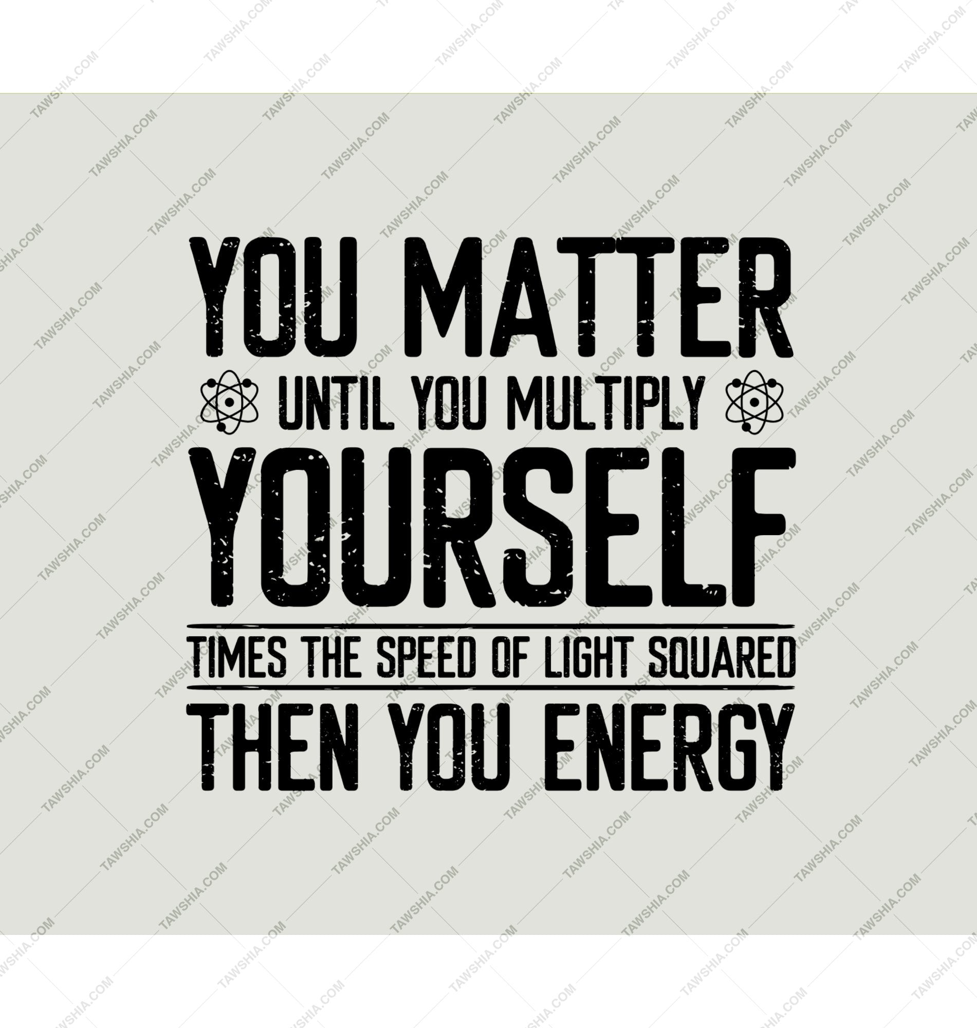 You Matter Until You Multiply Yourself Product Type