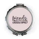 Friends Become Family Pocket Mirror, Sentimental Gift, Best Friend Present, Friendship Mirror, Chosen Family Compact Mirror - Tawshia