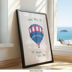 Hot Air Balloon Wall Art, Come With Me Print, Touch The Sky, Dreamy Wall Decor, Adventure Wall Art, Nursery Art Print, Sky Theme Wall Decor - Tawshia
