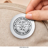 Friends We Meet Pinback Button, Friendship Journey Gift, Inspirational Button Badge, Motivational Pin, Appreciation Gift, Friend Present - Tawshia