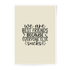 Best Friends Photographic Prints, Funny Friends Wall Art, Sarcastic Friendship Quote Print, Gift for Bestie, Home Decor - Tawshia