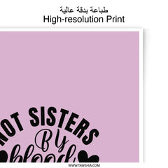 Not Sisters By Blood Photographic Prints, Sister Gift, Best Friend Art, Sisterhood Wall Decor, Friendship Prints, Heart Art - Tawshia