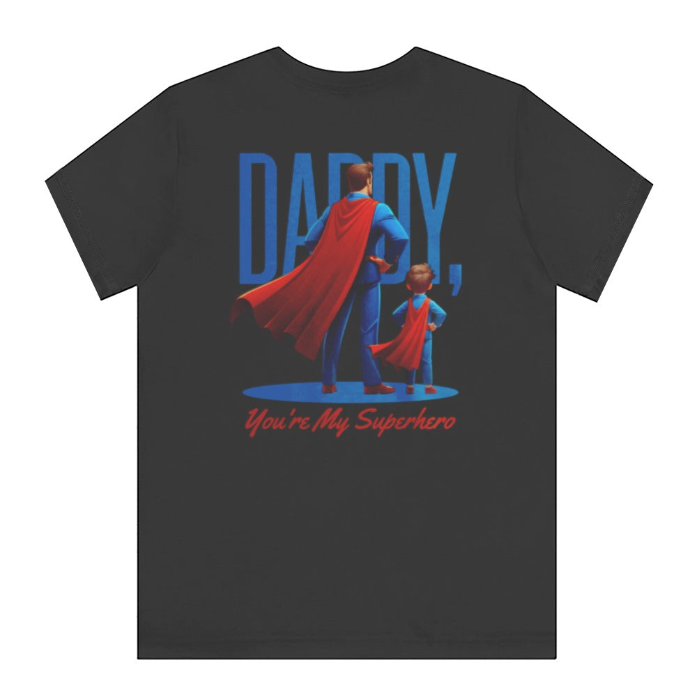 Daddy You're My Superhero T-shirt with Heroic Design Product